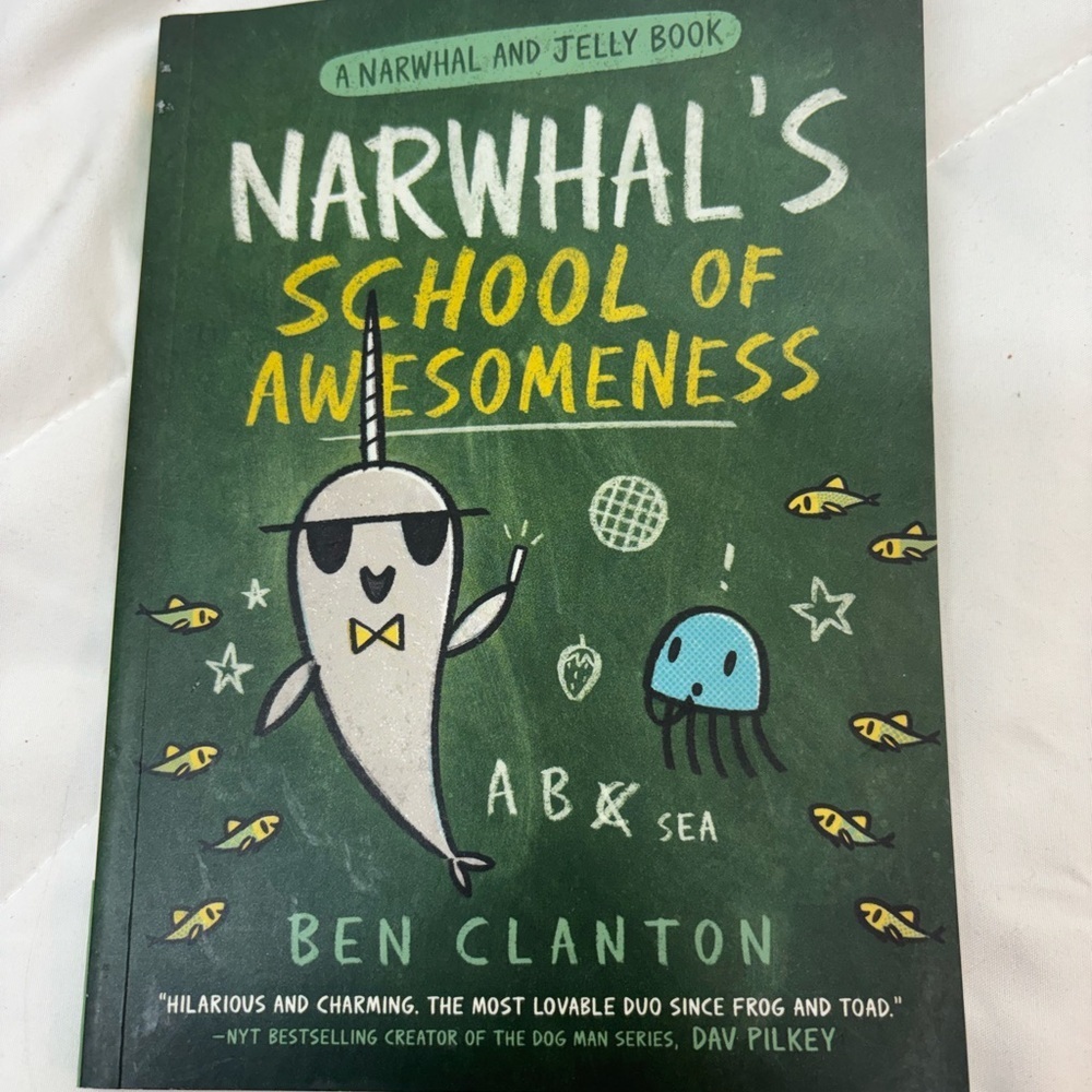 New Narwhal's School of Awesomeness Book- by Ben Clanton